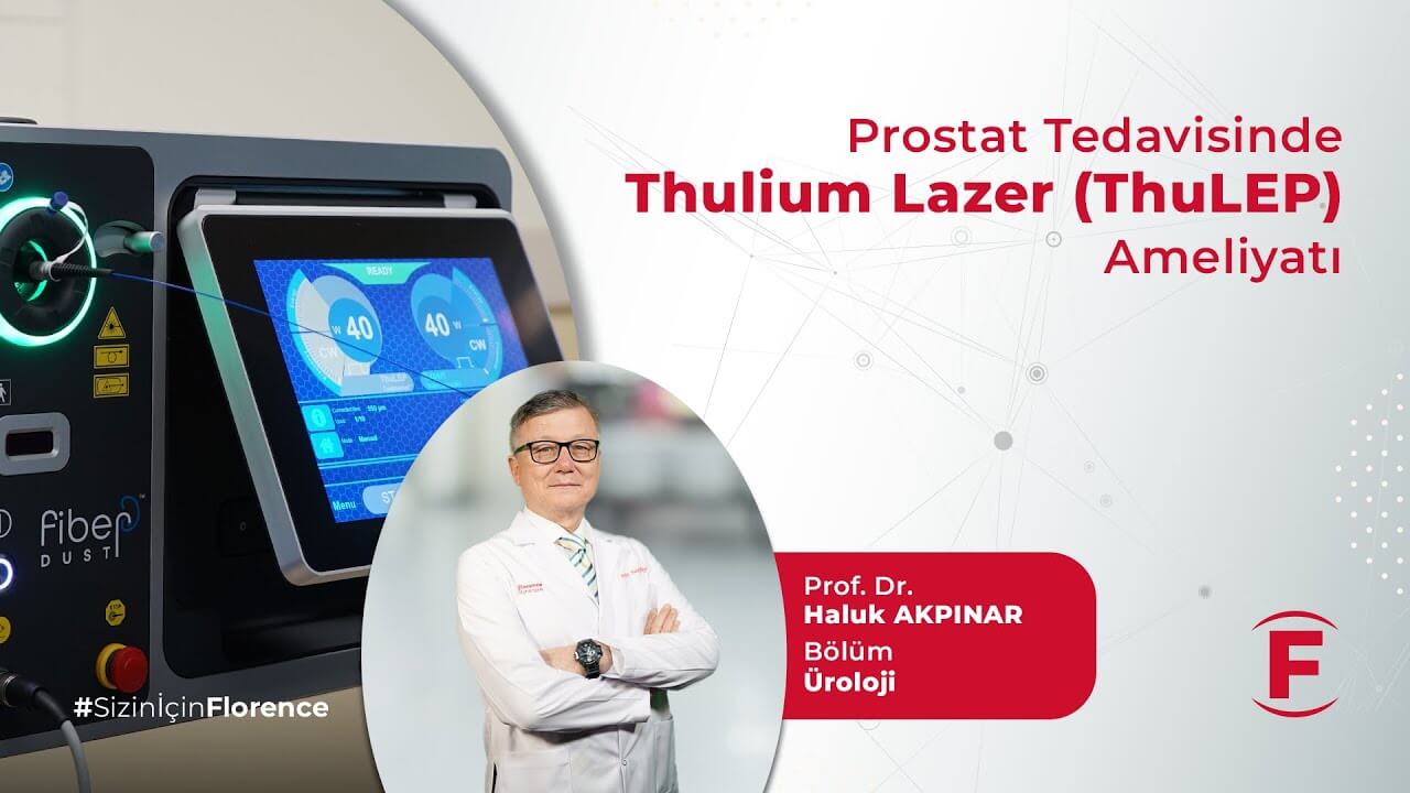 Prostat Tedavisinde Thulium Lazer (ThuLEP) Ameliyatı